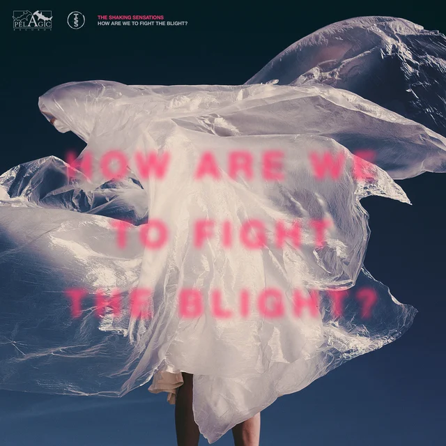 Shaking Sensations How Are We To Fight The Blight? (LP) 