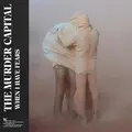 The Murder Capital When I Have Fears (LP)