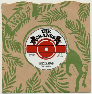 Cranes (Uganda) What’s Love / Joy (7")