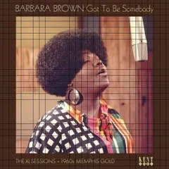 Barbara Brown Got To Be Somebody: The XL… (LP)