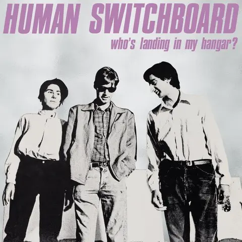 Human Switchboard Who’s Landing On My Hangar? (LP) 