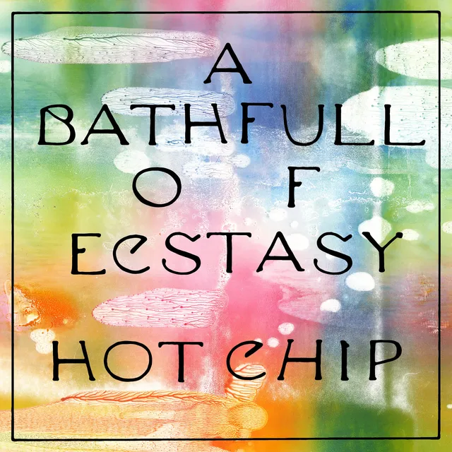 Hot Chip A Bath Full of Ecstasy (2LP) 