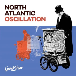 North Atlantic Oscillation Grind Show (LP)