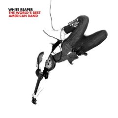 White Reaper The World's Best American Band (MC)
