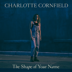 Charlotte Cornfield The Shape Of Your Name (LP)