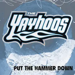 The Yayhoos Put The Hammer Down (LP)