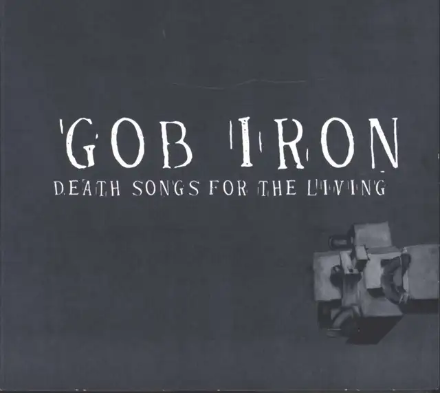 Gob Iron Death Songs For The Living (LP) 