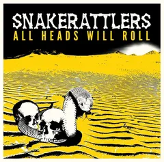 Snakerattlers All Heads Wil Roll (LP)