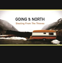 Going Up North Stealing From The Thieves (LP)