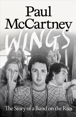 Paul McCartney Wings: The Story Of A Band On The… (BOK)