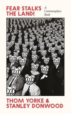 Thom Yorke &amp; Stanley Donwood Fear Stalks The Land! (BOK)