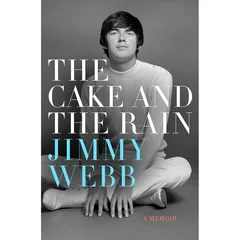 Jimmy Webb The Cake and the Rain: A Memoir (BOK)