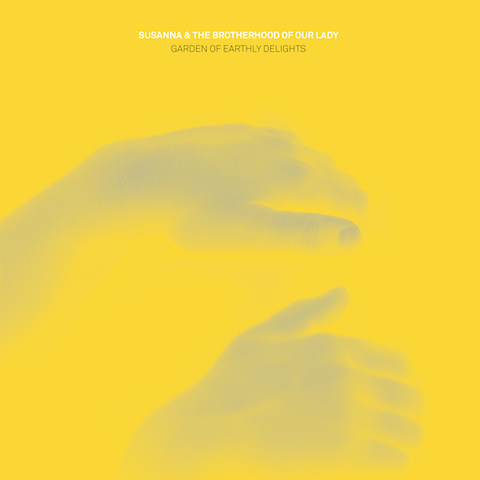 Susanna & the Brotherhood of Our Lady Garden of Earthly Delights (LP) 