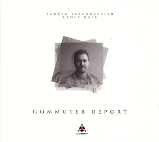 Scheen Jazzorkester &amp; Eyolf Dale Commuter Report (LP)