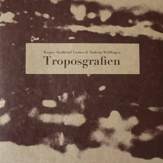 Kasper S. Værnes &amp; Andreas Wildhagen Troposgrafien (LP)