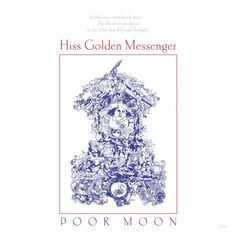 Hiss Golden Messenger Poor Moon (LP)