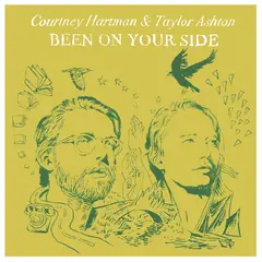 Courtney Hartman &amp; Taylor Ashton Been On Your Side (LP)