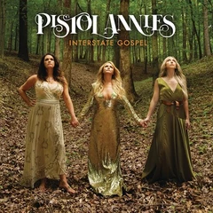 Pistol Annies Interstate Gospel (LP)