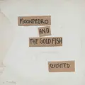 Moonpedro And The Goldfish Revisited - LTD (2LP)