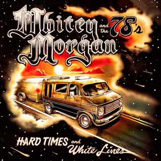Whitey Morgan And The 78's Hard Times And White Lines (LP)