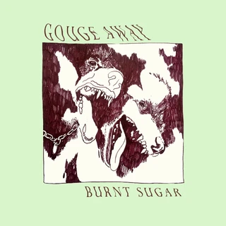Gouge Away Burnt Sugar - LTD (LP)