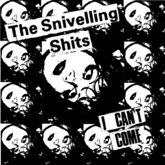 Snivelling Shits I Can't Come (LP)