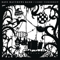 Dave Matthews Band Come Tomorrow - US (2LP)