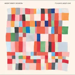 Ancient Infinity Orchestra It's Always About Love (LP)