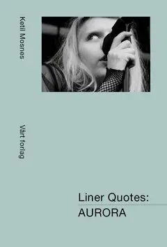 Aurora / Kjetil Mosnes Liner Quotes (BOK)