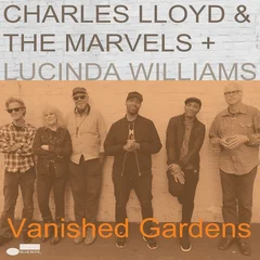Charles Lloyd &amp; + Lucinda Williams Vanished Gardens (2LP)