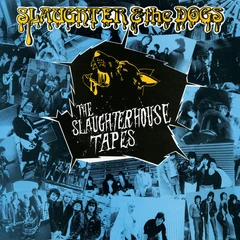 Slaughter And The Dogs Slaughterhouse Tapes (2LP)
