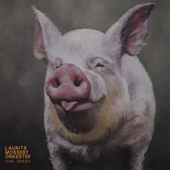 Laurits Mosseby Orkester Our Greed (LP)