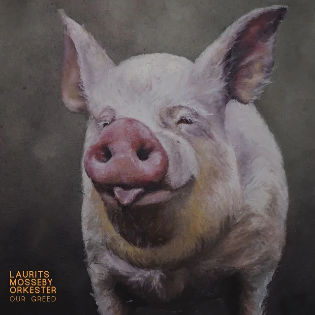 Laurits Mosseby Orkester Our Greed (LP) 