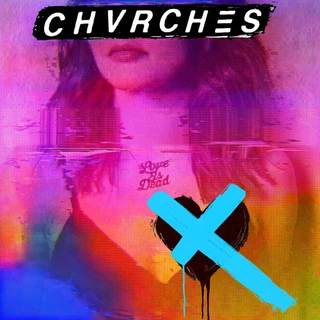 Chvrches Love Is Dead (LP)