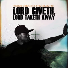Freddie Gibbs &amp; Statik Selektah Lord Giveth, Lord Taketh Away (LP)