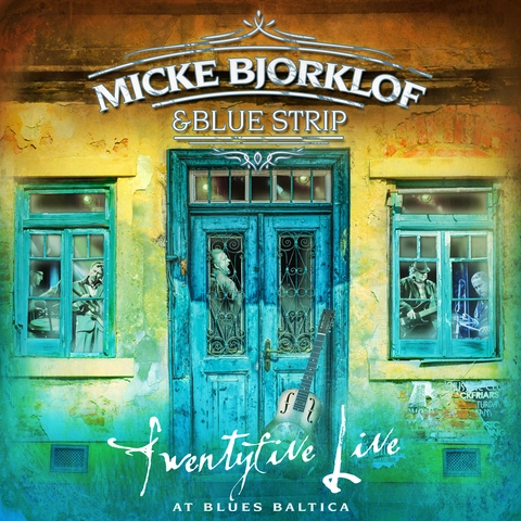 Micke Björklöf &amp; Blue Strip Twentyfive Live at Blues Baltica (2LP)