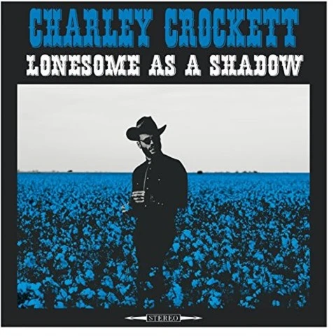 Charley Crockett Lonesome As A Shadow (LP) 