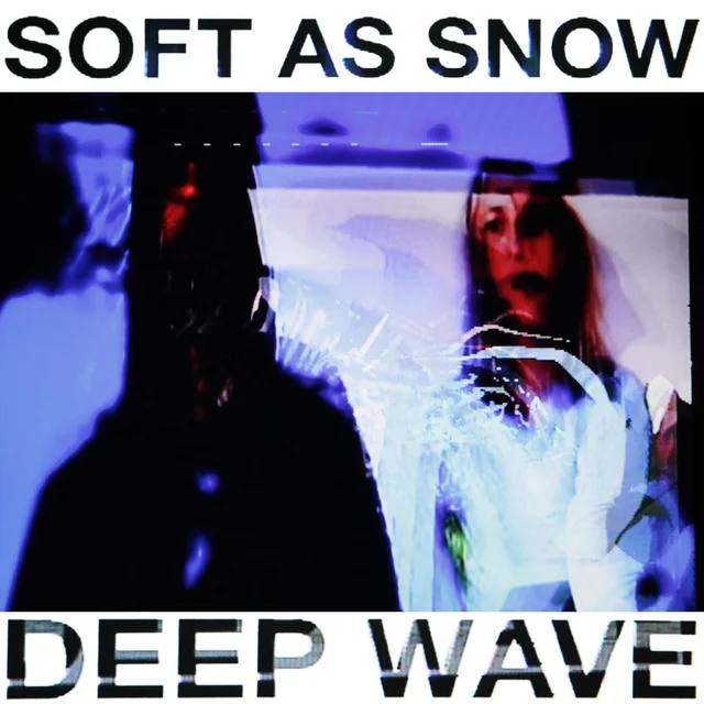 Soft As Snow Deep Wave (LP) 