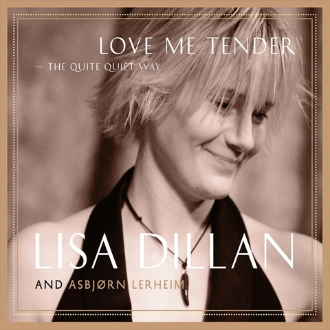 Lisa Dillan Love Me Tender:The Quite Quiet Way (LP) 