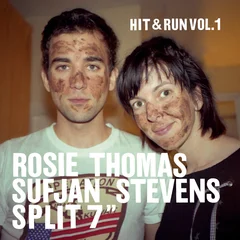 Rosie Thomas / Sufjan Stevens Hit &amp; Run Vol. 1 - Split (7'')
