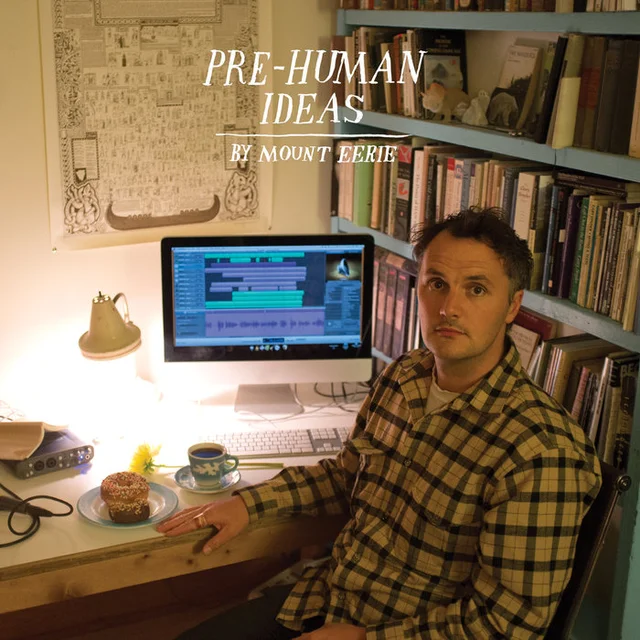 Mount Eerie Pre-Human Ideas (LP) 