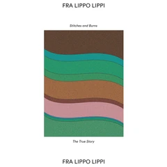 Fra Lippo Lippi Stitches And Burns (7")