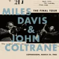 Miles Davis &amp; John Coltrane The Final Tour: Copenhagen…  (LP)