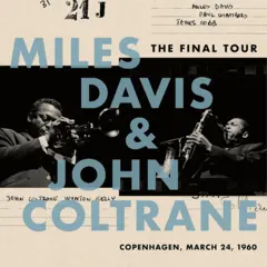Miles Davis &amp; John Coltrane The Final Tour: Copenhagen…  (LP)