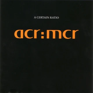 A Certain Ratio ACR:MCR (2LP)