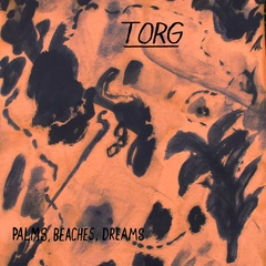 Torg Palms, Beaches, Dreams (LP)