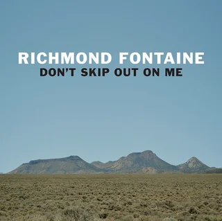 Richmond Fontaine Don't Skip Out On Me (LP)