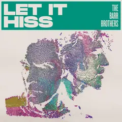 The Barr Brothers Let It Hiss (LP)