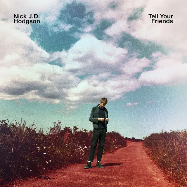 Nick J.D. Hodgson (Kaiser Chiefs) Tell Your Friends (LP) 