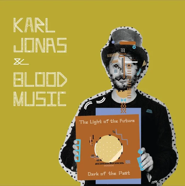 Karl Jonas & Blood Music Light of the Future (Dark of the... (LP) 